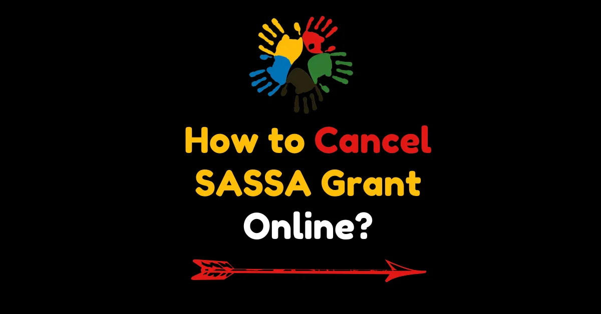 How to Cancel SASSA Grant Online