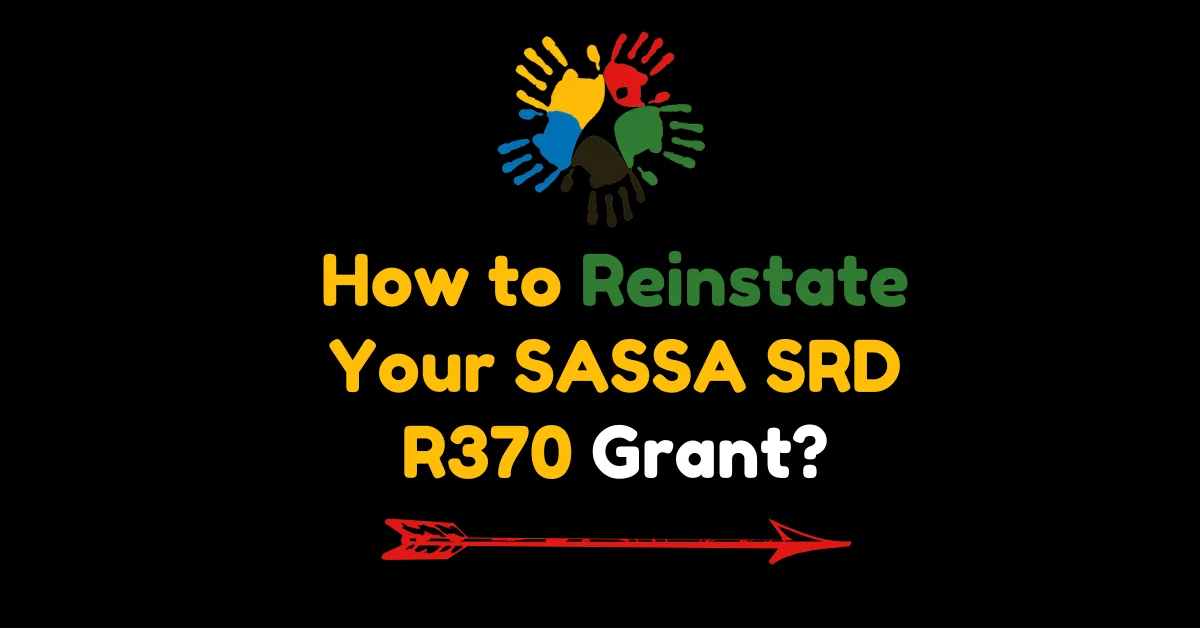 How to Reinstate Your SASSA SRD R370 Grant?