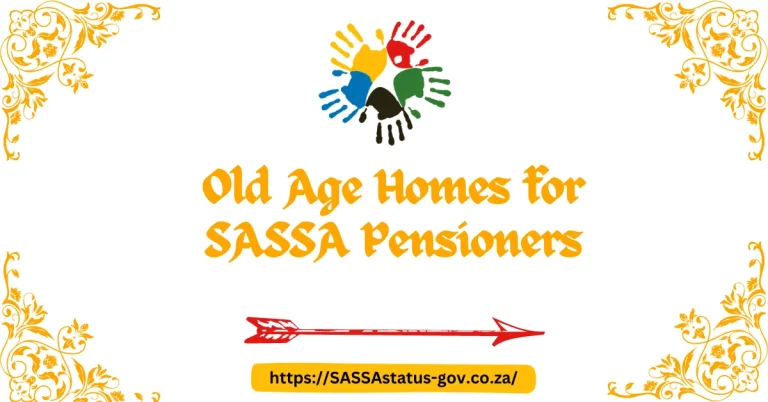 Old Age Homes for SASSA Pensioners