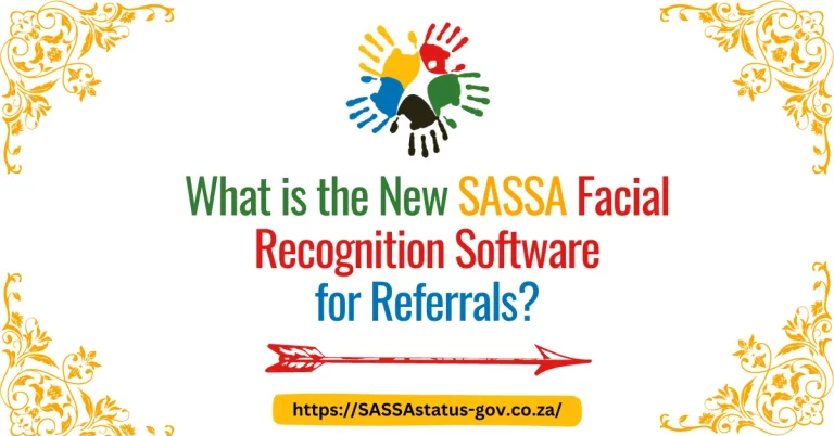 What is the New SASSA Facial Recognition Software for Referrals