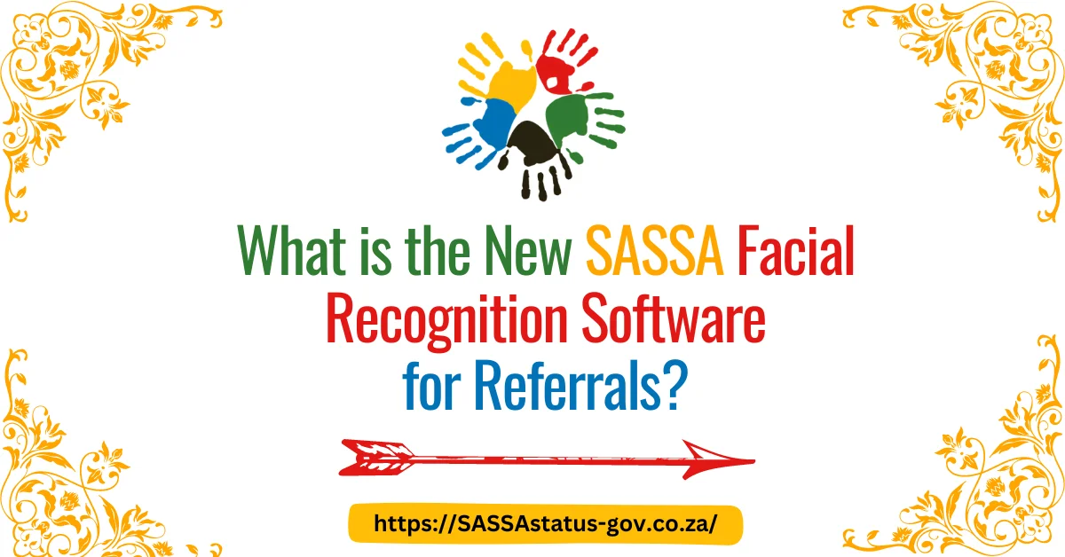 What is the New SASSA Facial Recognition Software for Referrals