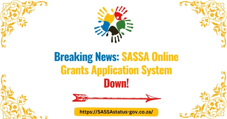 SASSA Online Grants Application System Down – Here’s What to Do