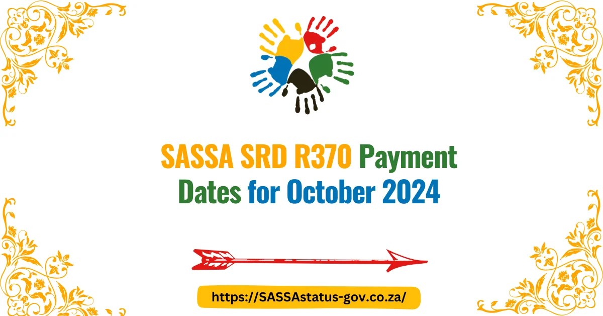 SASSA SRD R370 Payment Dates for October 2024