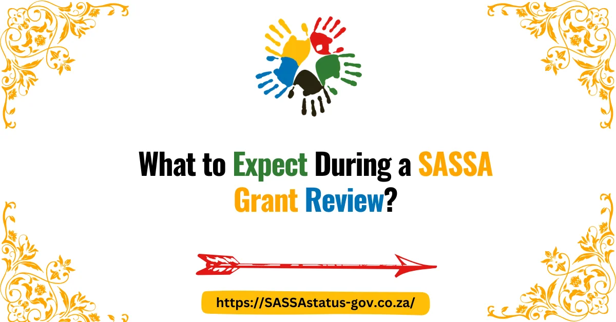 What to Expect During a SASSA Grant Review?