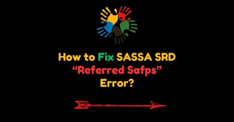 How to Fix SASSA SRD “Referred Safps” Error?