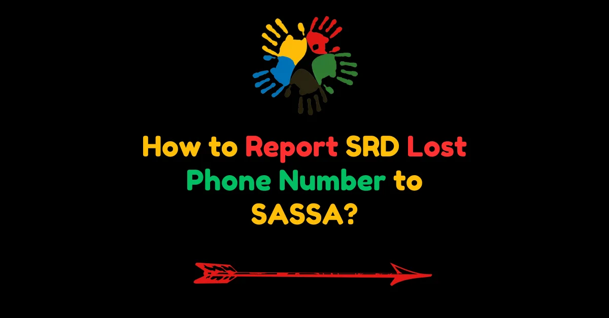 How to Report SRD Lost Phone Number to SASSA?