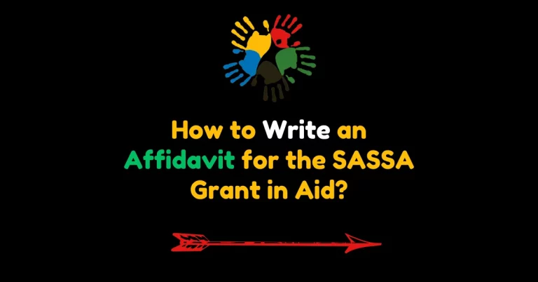 How to Write an Affidavit for the SASSA Grant in Aid?