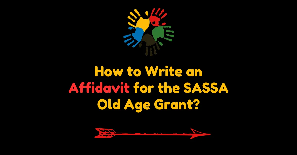 How to Write an Affidavit for the SASSA Old Age Grant?