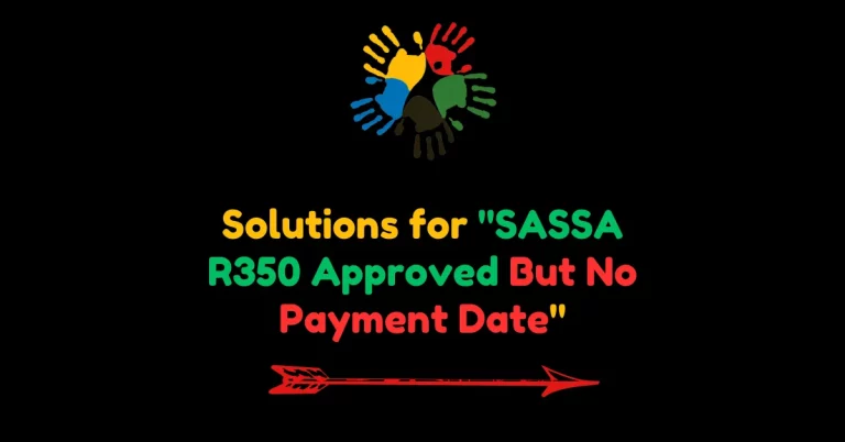 Solutions for SASSA R350 Approved But No Payment Date