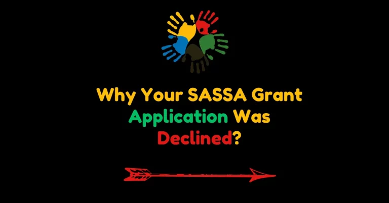 Why Your SASSA Grant Application Was Declined?