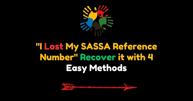 "I Lost My SASSA Reference Number" Recover it with 4 Easy Methods